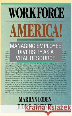 Workforce America!: Managing Employee Diversity as a Vital Resource Marilyn Loden Judy B. Rosener Judith Rosener 9781556233869 McGraw-Hill Companies - książka