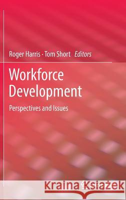 Workforce Development: Perspectives and Issues Harris, Roger 9789814560573 Springer - książka