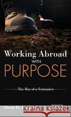 Working Abroad with Purpose Glenn D Deckert, James Lundgren 9781532674563 Wipf & Stock Publishers - książka