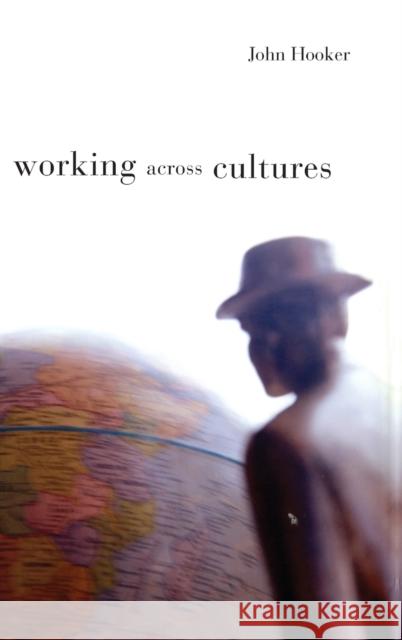 Working Across Cultures John N. Hooker John Hooker 9780804748070 Stanford University Press - książka