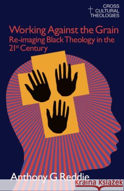 Working Against the Grain: Re-Imaging Black Theology in the 21st Century Reddie, Anthony G. 9781845533861 EQUINOX PUBLISHING LTD,SW11 - książka