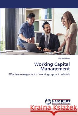 Working Capital Management Moyo, Mehluli 9786208445393 LAP Lambert Academic Publishing - książka