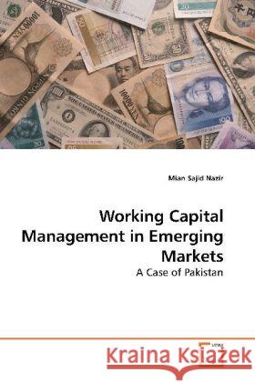 Working Capital Management in Emerging Markets : A Case of Pakistan Nazir, Mian Sajid 9783639199987 VDM Verlag Dr. Müller - książka