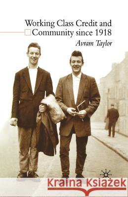 Working Class Credit and Community Since 1918 Taylor, A. 9781349427338 Palgrave MacMillan - książka