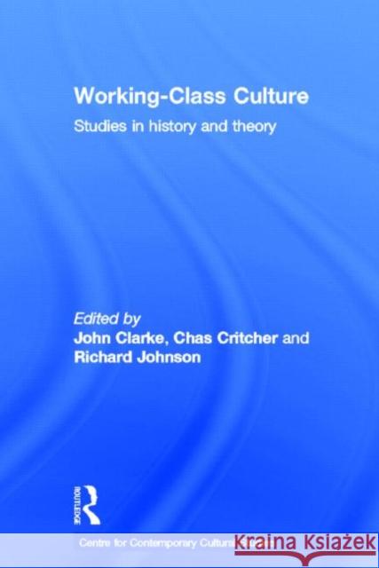 Working Class Culture: Studies in History and Theory Centre for Contemporary Cultural Studies 9780415405133 Routledge - książka