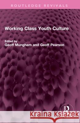 Working Class Youth Culture Geoff Mungham Geoff Pearson 9781032606996 Routledge - książka