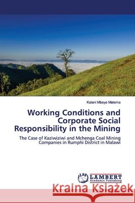 Working Conditions and Corporate Social Responsibility in the Mining Malema, Kalani Mbeye 9783330087736 LAP Lambert Academic Publishing - książka