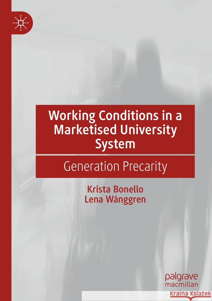 Working Conditions in a Marketised University System Krista Bonello, Lena Wånggren 9783031426575 Springer Nature Switzerland - książka