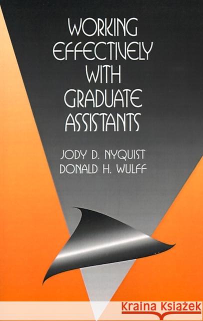 Working Effectively with Graduate Assistants Jody D. Nyquist Donald H. Wulff 9780803953147 Sage Publications - książka