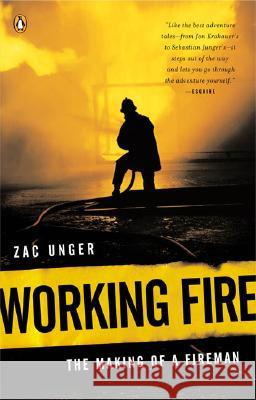 Working Fire: The Making of a Fireman Zac Unger 9780143034957 Penguin Books - książka