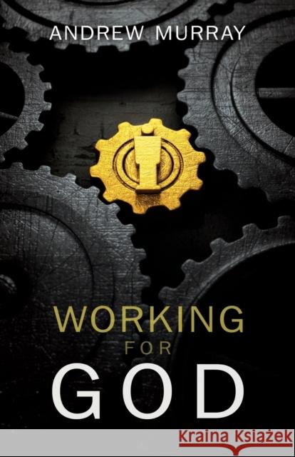 Working for God Andrew Murray 9781603745581 Whitaker House - książka