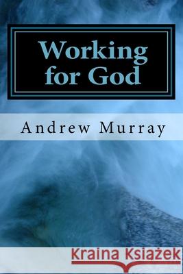 Working for God Andrew Murray 9781986251129 Createspace Independent Publishing Platform - książka