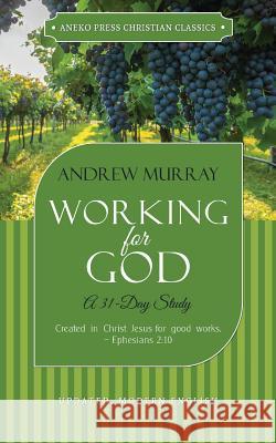 Working for God: A 31-Day Study Andrew Murray 9781622455454 Life Sentence Publishing - książka