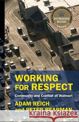 Working for Respect: Community and Conflict at Walmart Adam Reich Peter Bearman 9780231188425 Columbia University Press - książka