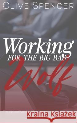 Working For the Big Bad Wolf: Special Edition Discreet Cover Olive Spencer 9798329892444 Independently Published - książka
