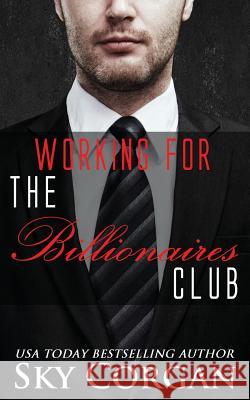 Working for the Billionaires Club Sky Corgan 9781520503578 Independently Published - książka