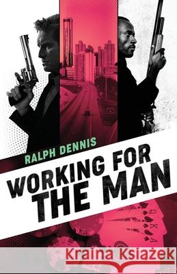 Working for the Man Ralph Dennis, Hank Wagner 9781732422674 Brash Books - książka