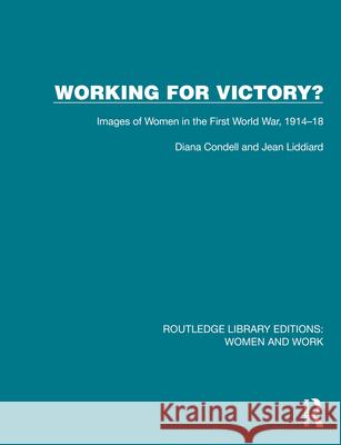 Working for Victory?: Images of Women in the First World War, 1914-18 Diana Condell Jean Liddiard 9781032284804 Routledge - książka