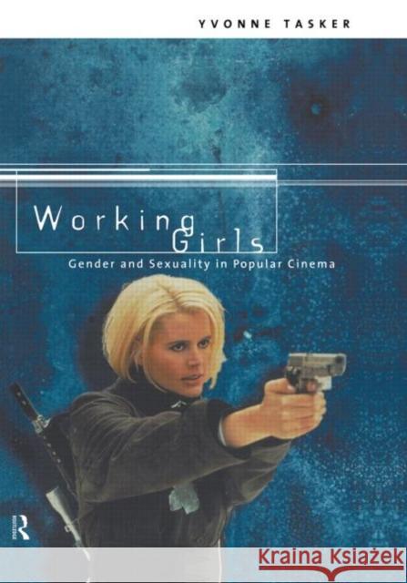 Working Girls : Gender and Sexuality in Popular Cinema Yvonne Tasker 9780415140041 Routledge - książka
