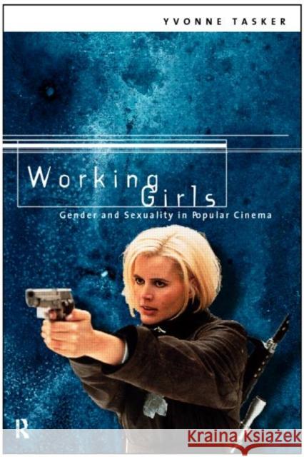Working Girls: Gender and Sexuality in Popular Cinema Tasker, Yvonne 9780415140058  - książka