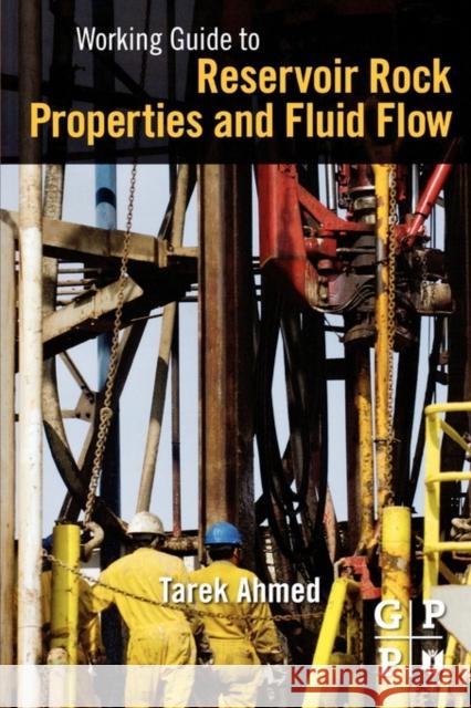 Working Guide to Reservoir Rock Properties and Fluid Flow Tarek Ahmed 9781856178259  - książka