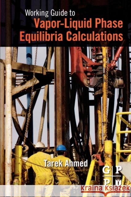 Working Guide to Vapor-Liquid Phase Equilibria Calculations Tarek Ahmed 9781856178266  - książka