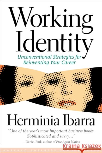 Working Identity: Unconventional Strategies for Reinventing Your Career Herminia Ibarra 9781591394136 Harvard Business Review Press - książka