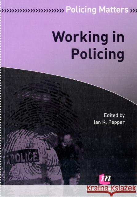 Working in Policing Ian Pepper 9780857254894 SAGE Publications Ltd - książka