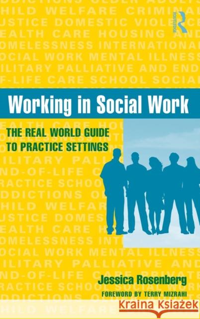 Working in Social Work: The Real World Guide to Practice Settings Rosenberg, Jessica 9780415965514 Taylor & Francis - książka