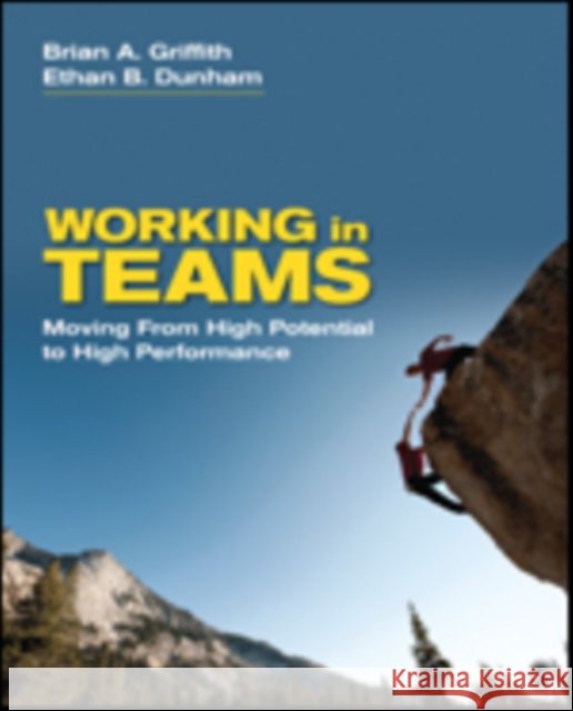 Working in Teams: Moving from High Potential to High Performance Griffith, Brian A. 9781452286303 SAGE Publications Inc - książka