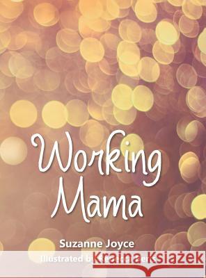 Working Mama Suzanne Joyce 9781480831483 Archway Publishing - książka