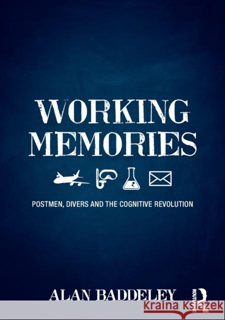 Working Memories: Postmen, Divers and the Cognitive Revolution Alan Baddeley 9781138646353 Psychology Press - książka