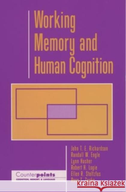 Working Memory and Human Cognition John T. E. Richardson 9780195100990 Oxford University Press, USA - książka