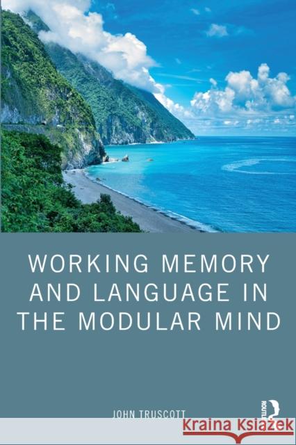 Working Memory and Language in the Modular Mind John Truscott 9780367744953 Routledge - książka