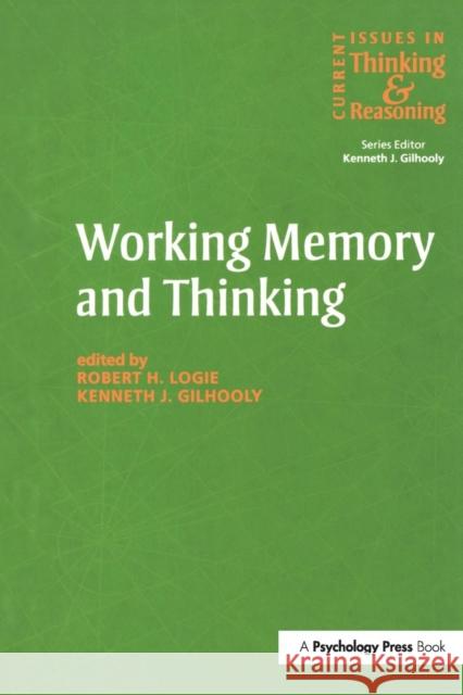 Working Memory and Thinking: Current Issues in Thinking and Reasoning K. J. Gilhooly Robert H. Logie Kenneth Gilhooly 9781138877153 Psychology Press - książka