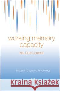 Working Memory Capacity Nelson Cowan   9781138006041 Taylor and Francis - książka
