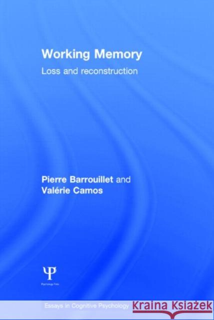 Working Memory: Loss and Reconstruction Pierre Barrouillet Valerie Camos 9781848722651 Psychology Press - książka