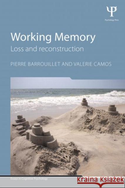 Working Memory: Loss and reconstruction Barrouillet, Pierre 9781848722668 Psychology Press - książka