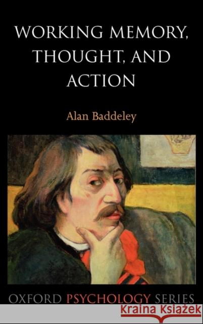 Working Memory, Thought, and Action Alan D. Baddeley 9780198528005 Oxford University Press, USA - książka