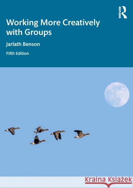 Working More Creatively with Groups Jarlath Benson 9781032977911 Routledge - książka