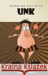 Working Out With Unk Birch, Charles H. 9781482368857 Createspace