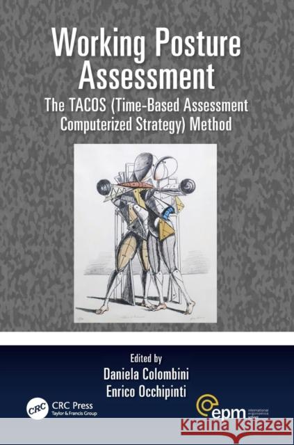 Working Posture Assessment: The Tacos (Time-Based Assessment Computerized Strategy) Method Daniela Colombini Enrico Occhipinti 9781138554450 CRC Press - książka