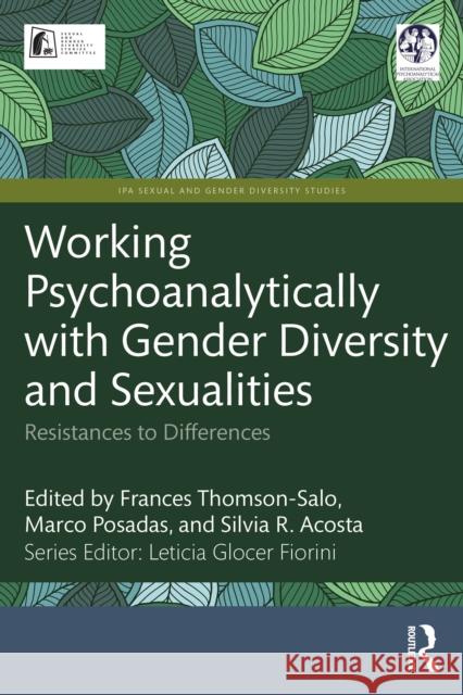 Working Psychoanalytically with Gender Diversity and Sexualities: Resistances to Differences Frances Thomson-Salo Marco Posadas Silvia R. Acosta 9781032871868 Routledge - książka