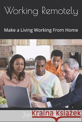 Working Remotely: Make a Living Working From Home Staley, Janelle 9781795089661 Independently Published - książka