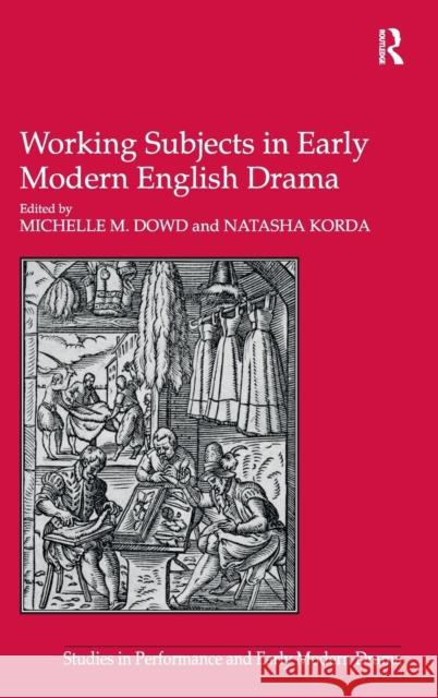 Working Subjects in Early Modern English Drama Michelle Dowd 9781409410775  - książka