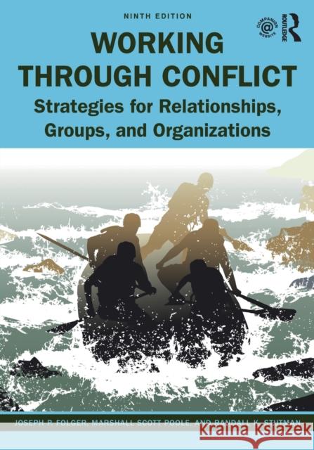 Working Through Conflict: Strategies for Relationships, Groups, and Organizations Joseph Folger Marshall Scott Poole Randall K. Stutman 9780367461478 Routledge - książka