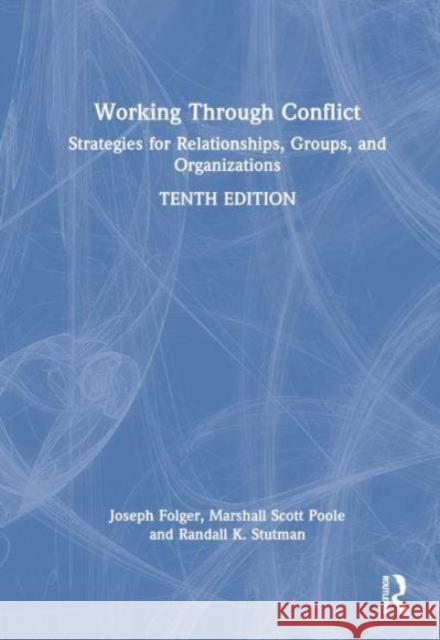 Working Through Conflict: Strategies for Relationships, Groups, and Organizations Joseph P. Folger Marshall Scott Poole Randall K. Stutman 9781032464107 Routledge - książka