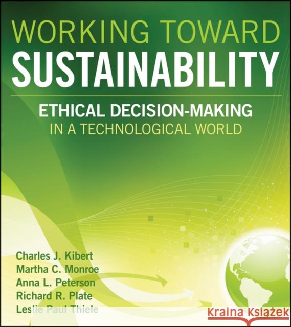 Working Toward Sustainability: Ethical Decision-Making in a Technological World Monroe, Martha C. 9780470539729 John Wiley & Sons - książka