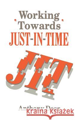 Working Towards Just-In-Time Dear, A. D. 9781850916505 Kogan Page - książka