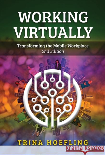 Working Virtually: Transforming the Mobile Workplace Trina Hoefling 9781620362914 Stylus Publishing (VA) - książka